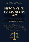 INTRODUCTION TO INDONESIAN LAW Foundations and Transformation in the Digital and Globalization Era (eBook, ePUB) INTRODUCTION TO INDONESIAN LAW Foundations and Transformation in the Digital and Globalization Era (eBook, ePUB)