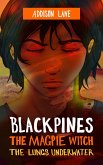 Blackpines: The Magpie Witch: The Lungs Underwater (eBook, ePUB)