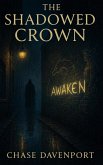 The Shadowed Crown (eBook, ePUB) The Shadowed Crown (eBook, ePUB)