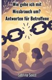 Wie gehe ich mit Missbrauch um ? Wie gehe ich mit Missbrauch um ?