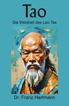 Tao - Die Weisheit des Lao-Tse - Hartmann, Dr. Franz Tao - Die Weisheit des Lao-Tse - Hartmann, Dr. Franz