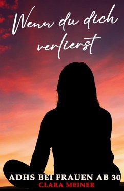 Cover ADHS bei Frauen ab 30 - Wenn du dich verlierst