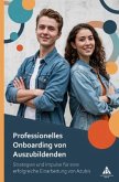 Professionelles Onboarding von Auszubildenden Professionelles Onboarding von Auszubildenden