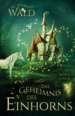 Cover Der magische Wald und das Geheimnis des Einhorns - Kinderbuch ab 6 Jahre für Mädchen und Jungen