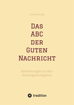 Das ABC der Guten Nachricht - Bordat, Josef Das ABC der Guten Nachricht - Bordat, Josef