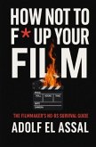 How Not To F_ Up Your Film