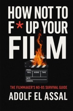 How Not To F_ Up Your Film - El Assal, Adolf