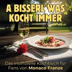 Das inoffizielle Kochbuch für Fans von Monaco Franze