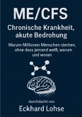 ME/CFS Chronische Krankheit, akute Bedrohung ME/CFS Chronische Krankheit, akute Bedrohung