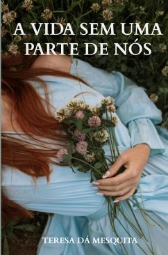 Cover A Vida Sem Uma Parte de Nós (eBook, ePUB)