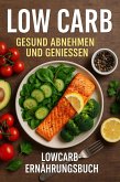 Low Carb - GESUND ABNEHMEN UND GENIESSEN (eBook, ePUB)