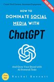 How to Dominate Social Media with ChatGPT: (eBook, ePUB)