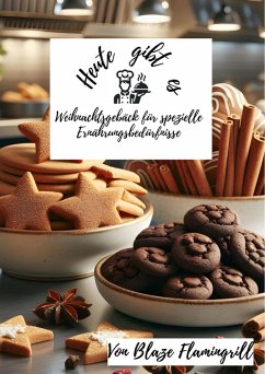 Cover Heute gibt es - Weihnachtsgebäck für spezielle Ernährungsbedürfnisse (eBook, ePUB)
