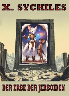 Der Erbe der Jerboiden (eBook, ePUB) - Sychiles, Xenon