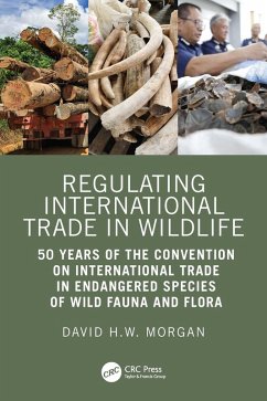 Regulating International Trade in Wildlife (eBook, ePUB) - Morgan, David Regulating International Trade in Wildlife (eBook, ePUB) - Morgan, David