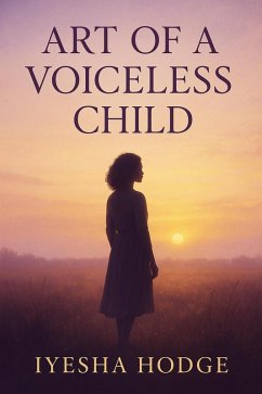 Art Of A Voiceless Child (eBook, ePUB) - Hodge, Iyesha