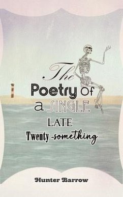 Cover The Poetry of a Single Late Twenty-Something (eBook, ePUB)