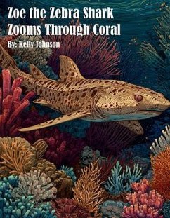 Cover Zoe the Zebra Shark Zooms Through Coral (eBook, ePUB)