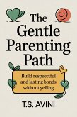 The Gentle Parenting Path (eBook, ePUB) The Gentle Parenting Path (eBook, ePUB)