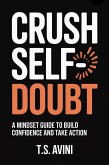 Crush Self-Doubt (eBook, ePUB) Crush Self-Doubt (eBook, ePUB)