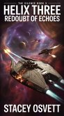 Helix Three: Redoubt of Echoes (The Silence, #3) (eBook, ePUB)