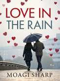 Love In The Rain (eBook, ePUB) Love In The Rain (eBook, ePUB)