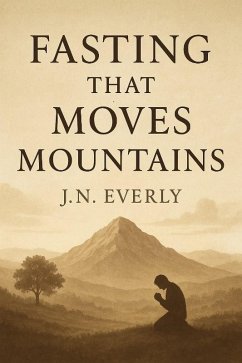 Fasting That Moves Mountains (eBook, ePUB) - Everly, Jn