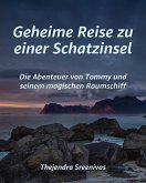Geheime Reise zu einer Schatzinsel - Die Abenteuer von Tommy und seinem magischen Raumschiff (eBook, ePUB)