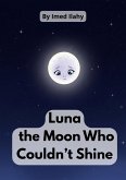 Luna the Moon Who Couldn't Shine (eBook, ePUB)