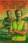 Full Throttle to the Past: A Frank Peniston Mystery (Frank Peniston Mysteries, #11) (eBook, ePUB) Full Throttle to the Past: A Frank Peniston Mystery (Frank Peniston Mysteries, #11) (eBook, ePUB)