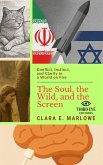 The Soul, the Wild, and the Screen (eBook, ePUB) The Soul, the Wild, and the Screen (eBook, ePUB)