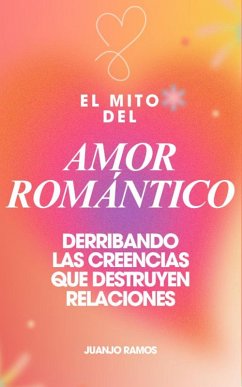El mito del amor romántico (eBook, ePUB) Cover El mito del amor romántico (eBook, ePUB)