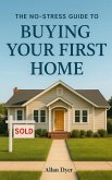 The No-Stress Guide to Buying Your First Home (eBook, ePUB)