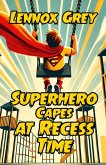 Superhero Capes at Recess Time (eBook, ePUB)