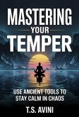 Mastering Your Temper (eBook, ePUB) Mastering Your Temper (eBook, ePUB)