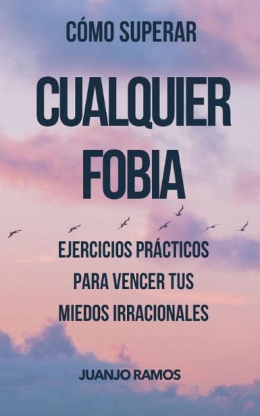 Cómo vencer cualquier fobia (eBook, ePUB) Cómo vencer cualquier fobia (eBook, ePUB)