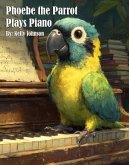 Phoebe the Parrot Plays Piano (eBook, ePUB)