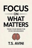 Focus on What Matters (eBook, ePUB)