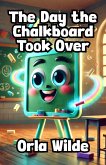 The Day the Chalkboard Took Over (eBook, ePUB)