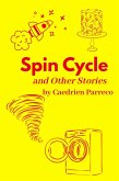 Spin Cycle and Other Stories (eBook, ePUB) Spin Cycle and Other Stories (eBook, ePUB)