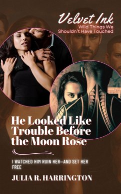 Cover He Looked Like Trouble Before the Moon Rose (eBook, ePUB)