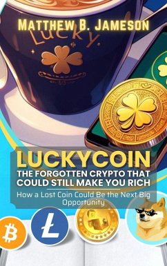 Cover LuckyCoin, The Forgotten Crypto That Could Still Make You Rich (eBook, ePUB)