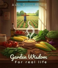 GARDEN WISDOM FOR REAL LIFE (eBook, ePUB) - Doyle Hauer, Anne GARDEN WISDOM FOR REAL LIFE (eBook, ePUB) - Doyle Hauer, Anne