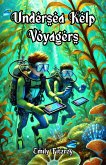 Undersea Kelp Voyagers (eBook, ePUB) Undersea Kelp Voyagers (eBook, ePUB)