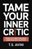 Tame Your Inner Critic (eBook, ePUB) Tame Your Inner Critic (eBook, ePUB)