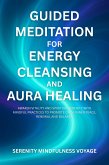 Guided Meditation For Energy Cleansing And Aura Healing (eBook, ePUB)