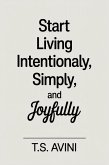 Start Living Intentionally, Simply and Joyfully (eBook, ePUB)