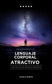 Cómo desarrollar un lenguaje corporal atractivo (eBook, ePUB)