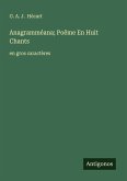 Anagramméana; Poëme En Huit Chants