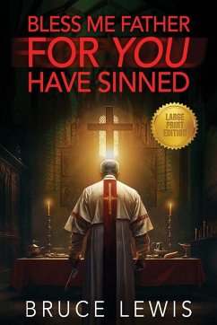 Bless Me Father FOR YOU Have Sinned - Lewis, Bruce